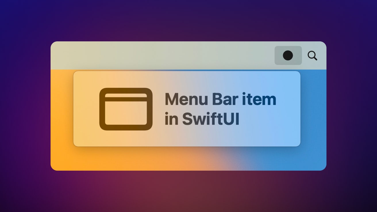 Building a Menu Bar experience with SwiftUI